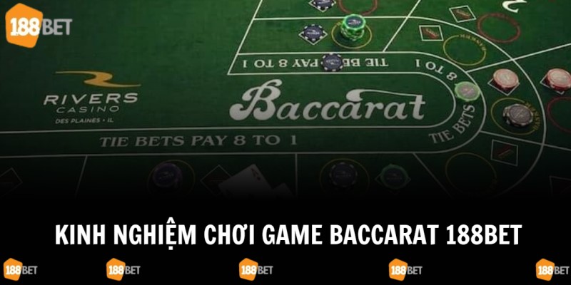 Vận dụng hiệu quả những bí quyết chơi Baccarat tại 188Bet 