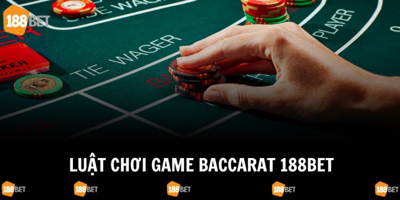 Luật chơi chi tiết của siêu phẩm game Baccarat 